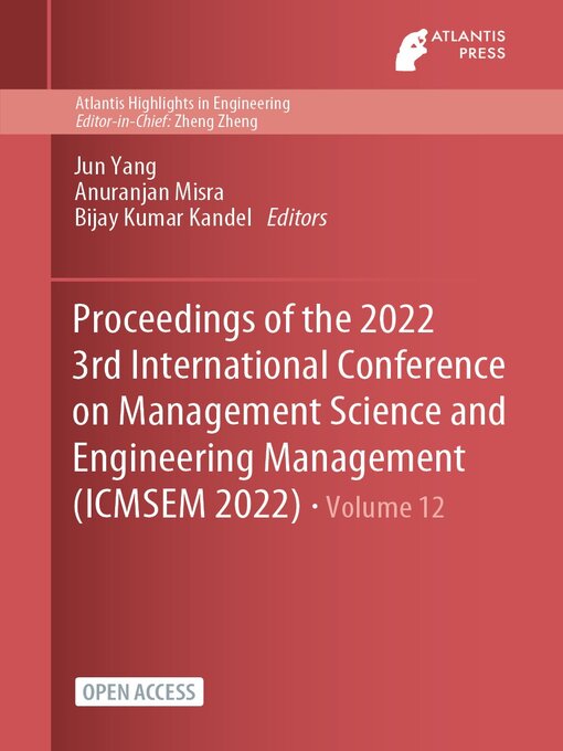 Title details for Proceedings of the 2022 3rd International Conference on Management Science and Engineering Management (ICMSEM 2022) by Jun Yang - Available